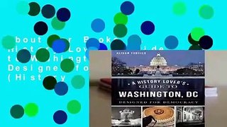 About For Books  A History Lover s Guide to Washington, D.C.: Designed for Democracy (History