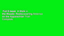 Full E-book  A Walk in the Woods: Rediscovering America on the Appalachian Trail Complete