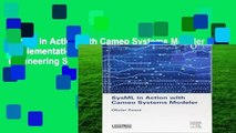 SysML in Action with Cameo Systems Modeler (Implementation of Model Based System Engineering Set)
