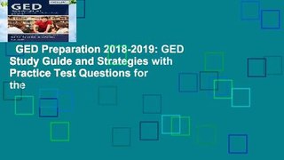 GED Preparation 2018-2019: GED Study Guide and Strategies with Practice Test Questions for the