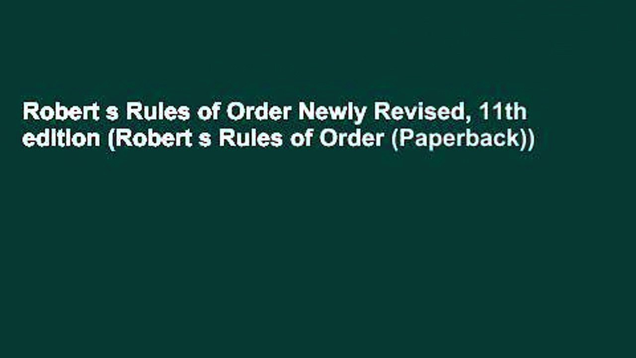 Robert s Rules of Order Newly Revised, 11th edition (Robert s Rules of Order (Paperback))