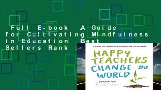 Full E-book  A Guide for Cultivating Mindfulness in Education  Best Sellers Rank : #2