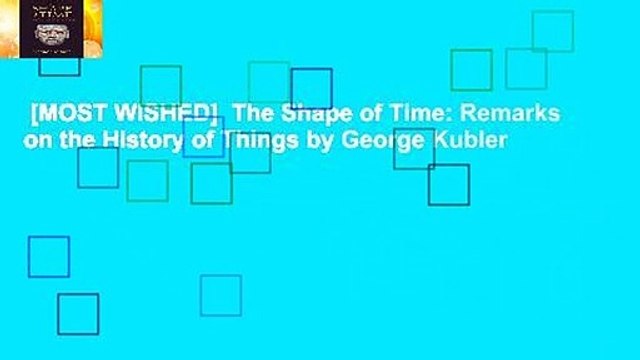 [MOST WISHED] The Shape of Time: Remarks on the History of Things by George Kubler
