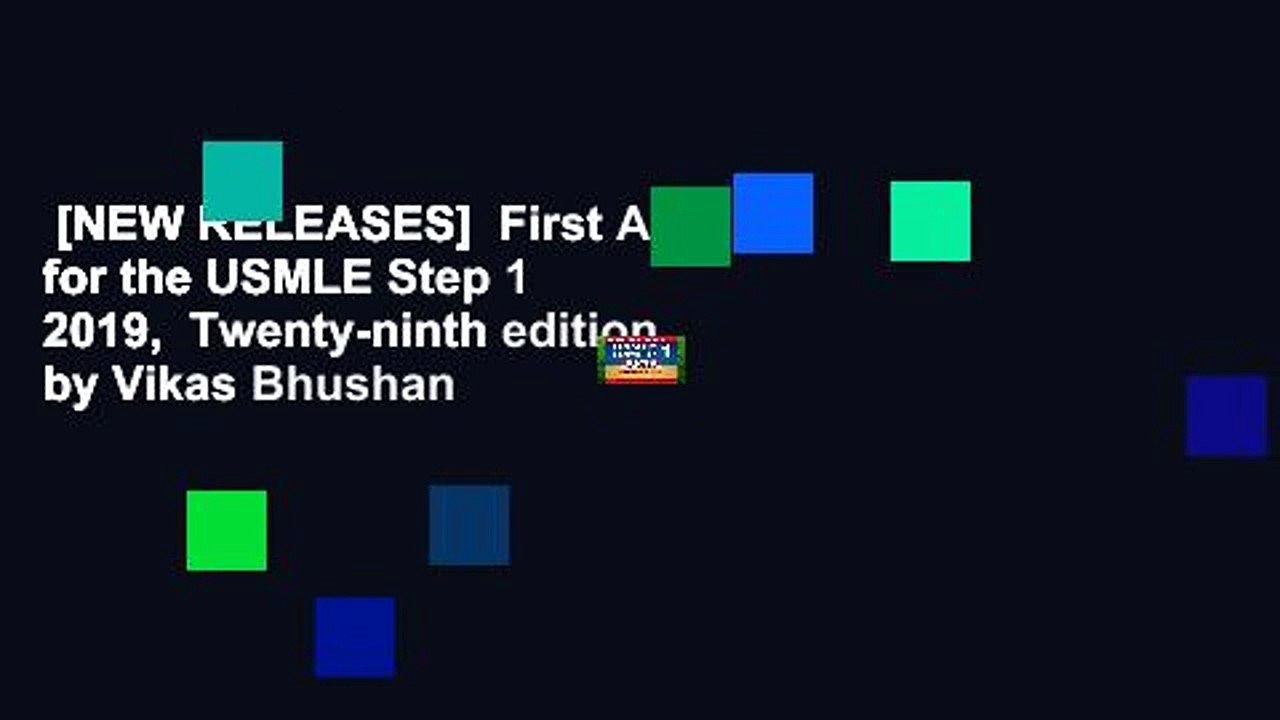 [NEW RELEASES]  First Aid for the USMLE Step 1 2019,  Twenty-ninth edition by Vikas Bhushan