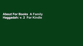 About For Books  A Family Haggadah: v. 2  For Kindle