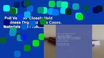 Full Version  Closely Held Business Organizations Cases, Materials and Problems (Selected