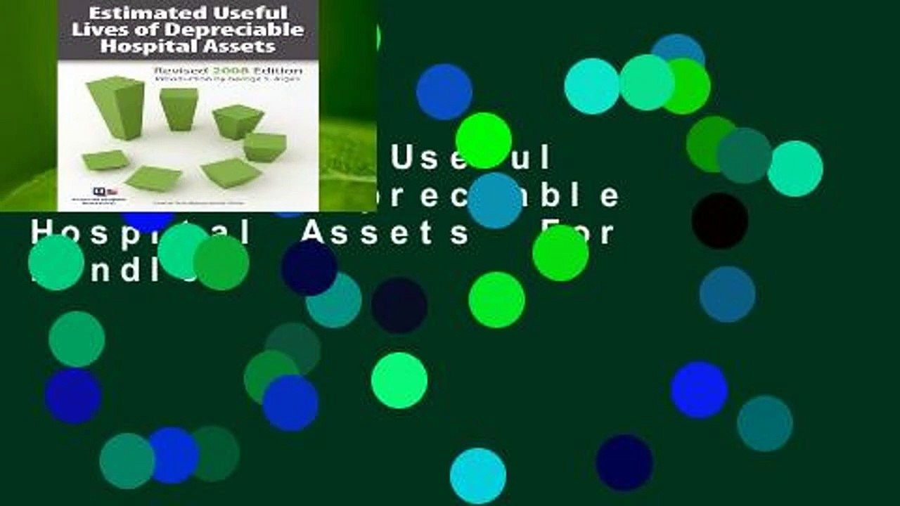 Estimated Useful Lives of Depreciable Hospital Assets For Kindle