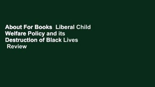 About For Books  Liberal Child Welfare Policy and its Destruction of Black Lives  Review