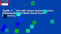 SysML in Action with Cameo Systems Modeler (Implementation of Model Based System Engineering