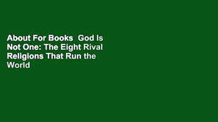 About For Books  God Is Not One: The Eight Rival Religions That Run the World  For Kindle