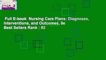 Full E-book  Nursing Care Plans: Diagnoses, Interventions, and Outcomes, 8e  Best Sellers Rank : #2