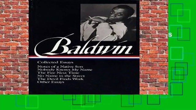 Full version James Baldwin: Collected Essays (Loa #98): Notes of a Native Son / Nobody Knows My