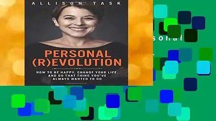 About For Books  Personal Revolution: How to Be Happy, Change Your Life, and Do That Thing You ve