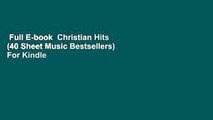 Full E-book  Christian Hits (40 Sheet Music Bestsellers)  For Kindle