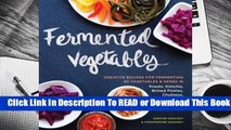 Full version  Fermented Vegetables: From Arugula Kimchi to Zucchini Curry, a Complete Guide to