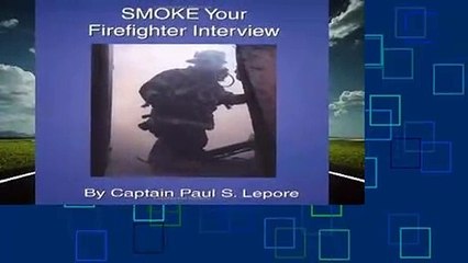 Full E-book  Title: Smoke Your Firefighter Interview  Review