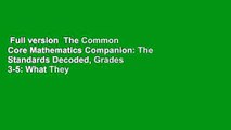 Full version  The Common Core Mathematics Companion: The Standards Decoded, Grades 3-5: What They