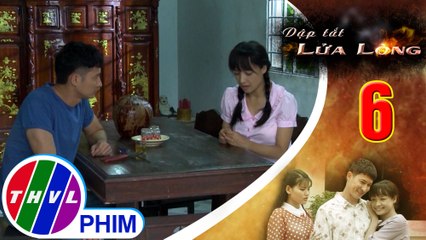 THVL|Dập tắt lửa lòng -Tập 6[1]: Thành thừa nhận anh viện cớ đưa dì Ba vào bệnh viện để được gặp Hoa