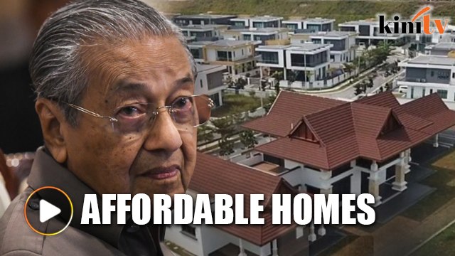 Dr Mahathir: Gov't aims to build at least 100k affordable homes by year end