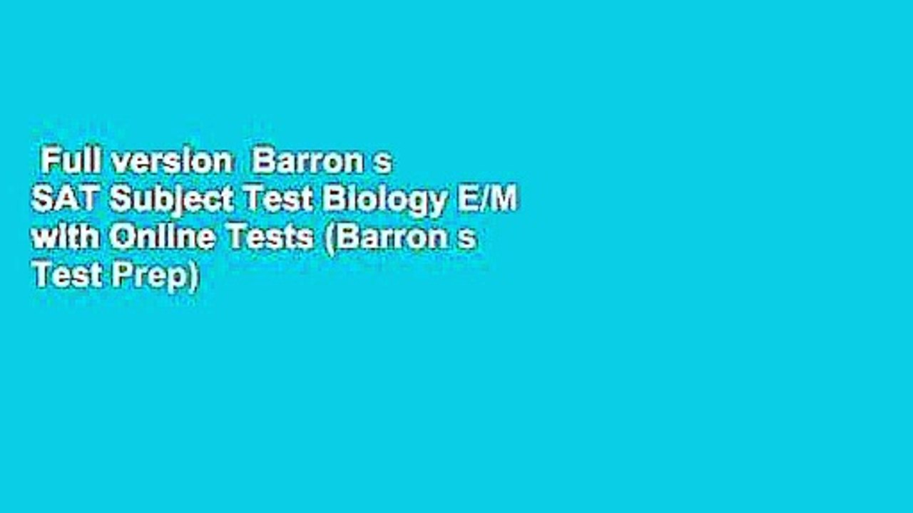 Full version  Barron s SAT Subject Test Biology E/M with Online Tests (Barron s Test Prep)