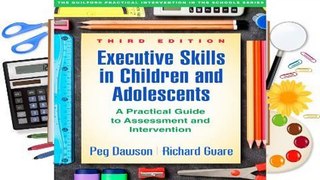 Full E-book  Executive Skills in Children and Adolescents, Third Edition: A Practical Guide to