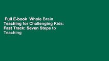 Full E-book  Whole Brain Teaching for Challenging Kids: Fast Track: Seven Steps to Teaching