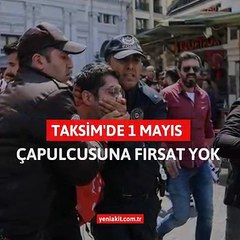 Taksim’de 1 Mayıs çapulcusuna fırsat yok