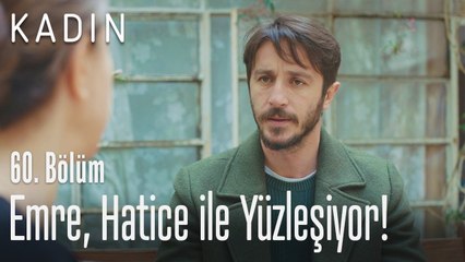Emre, Hatice ile yüzleşiyor! - Kadın 60. Bölüm