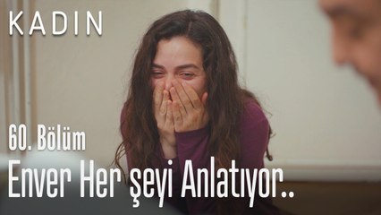 Enver her şeyi anlatıyor.. - Kadın 60. Bölüm