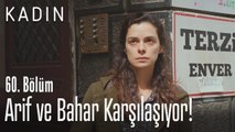 Arif ve Bahar karşılasıyor! - Kadın 60. Bölüm