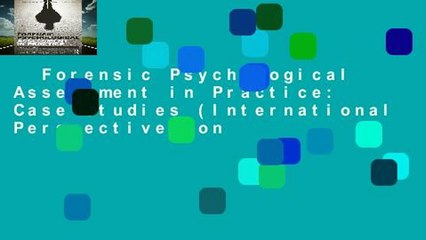 Forensic Psychological Assessment in Practice: Case Studies (International Perspectives on