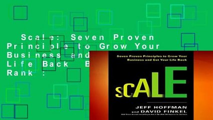 Scale: Seven Proven Principle to Grow Your Business and Get Your Life Back  Best Sellers Rank :