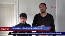 Yunan polisi Pakistanlı göçmenleri dövüp Türkiye’ye gönderdi iddiası