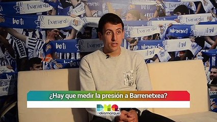 Oyarzabal, Barrenetxea, la Cantera y el Partido contra el Alavés