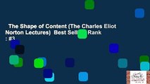 The Shape of Content (The Charles Eliot Norton Lectures)  Best Sellers Rank : #3