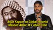 India's Most Wanted | Arjun Kapoor on Global terrorist Masood Azhar: It's about time