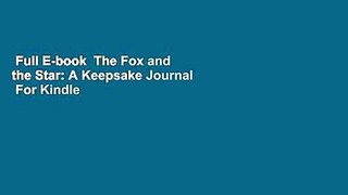 Full E-book  The Fox and the Star: A Keepsake Journal  For Kindle