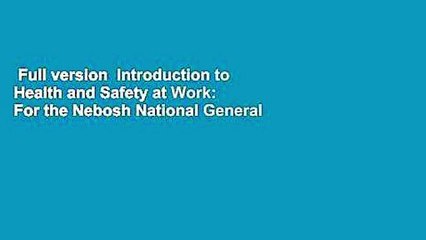 Full version  Introduction to Health and Safety at Work: For the Nebosh National General