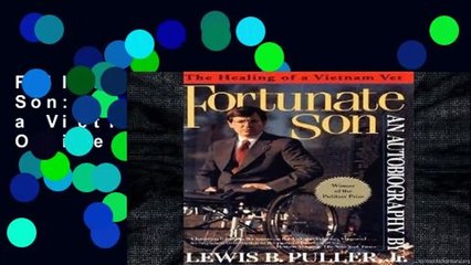 Full E-book Fortunate Son: The Healing of a Vietnam Vet  For Online
