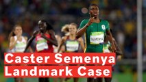 Transgender Athlete Speaks Out Against Caster Semenya Landmark Appeal Loss