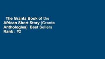 The Granta Book of the African Short Story (Granta Anthologies)  Best Sellers Rank : #2