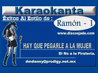 Karaokanta - Ramón Ayala - Hay que pegarle a la mujer