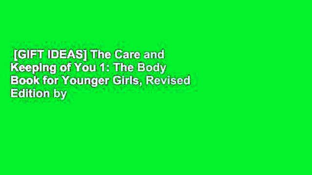 [GIFT IDEAS] The Care and Keeping of You 1: The Body Book for Younger Girls, Revised Edition by