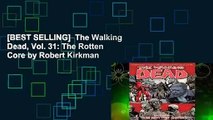 [BEST SELLING]  The Walking Dead, Vol. 31: The Rotten Core by Robert Kirkman