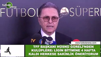 Hüsnü Güreli'den kulüplere: "Ligin bitimine 4 hafta kaldı, herkese sakinlik öneriyorum"
