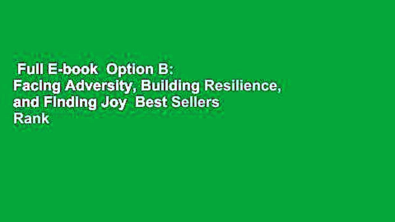 Full E-book  Option B: Facing Adversity, Building Resilience, and Finding Joy  Best Sellers Rank