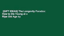 [GIFT IDEAS] The Longevity Paradox: How to Die Young at a Ripe Old Age by Steven R. Gundry