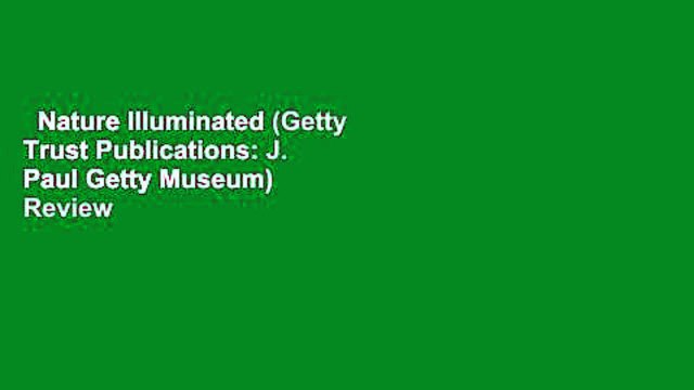 Nature Illuminated (Getty Trust Publications: J. Paul Getty Museum) Review