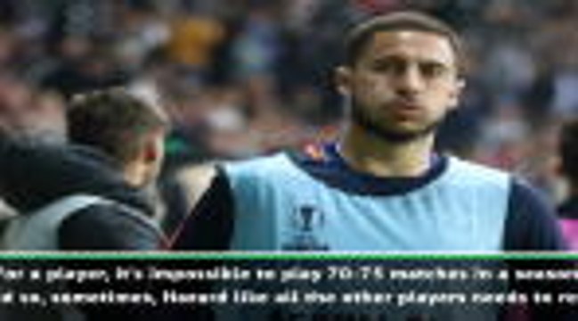 Hazard can't play 75 matches in a season - Sarri