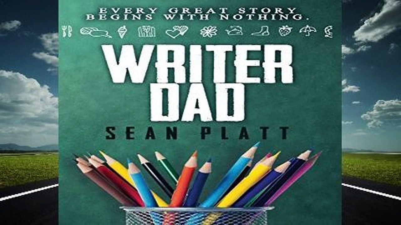 Full E-Book  Writer Dad  For Kindle